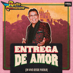 Entrega de Amor (En Vivo Desde Puebla)