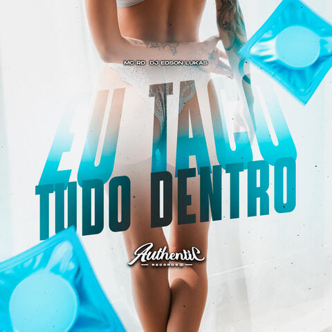 Eu Taco Tudo Dentro