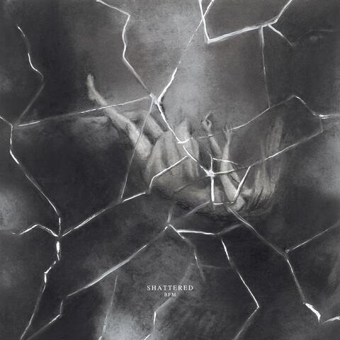 Shattered