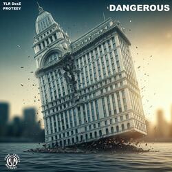 Dangerous