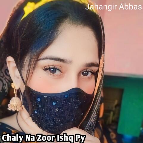 Chaly Na Zoor Ishq Py