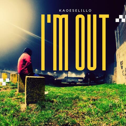 I'm Out