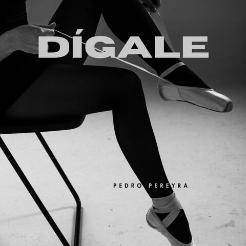 Dígale