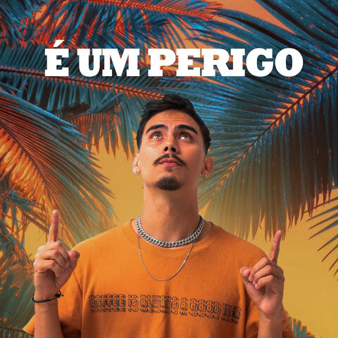 É um Perigo