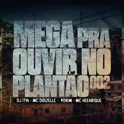 Mega pra Ouvir no Plantão 002