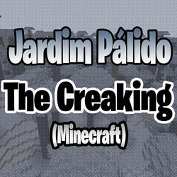 Jardim Pálido (The Creaking)