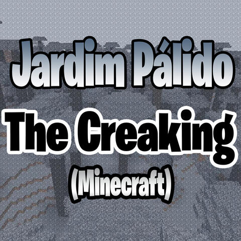 Jardim Pálido (The Creaking)