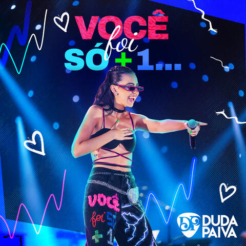 Você Foi Só +1