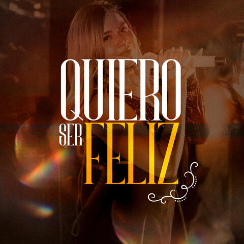 Quiero Ser Feliz