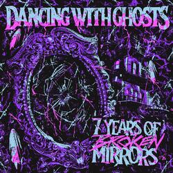 7 Years of Broken Mirrors