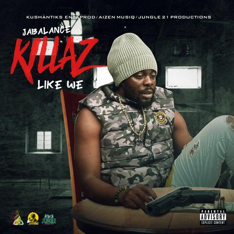 Killaz Like We