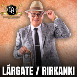 Lárgate / Rirkanki