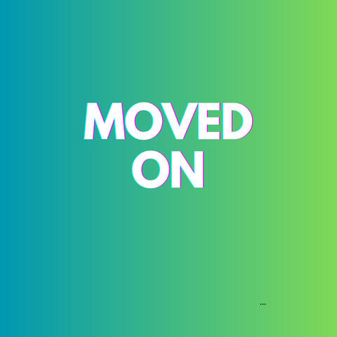Moved On