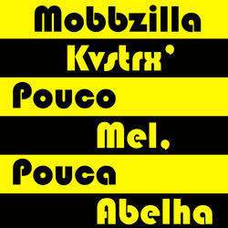 Pouco Mel, Pouca Abelha