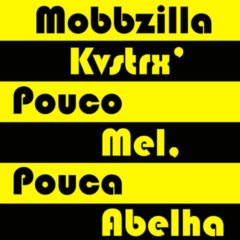Pouco Mel, Pouca Abelha