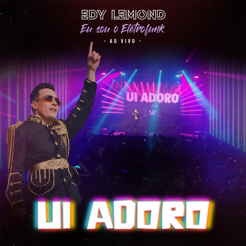 Ui Adoro (Eu Sou o Eletrofunk)
