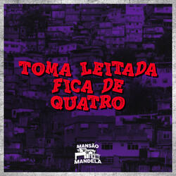 Toma Leitada Fica de Quatro