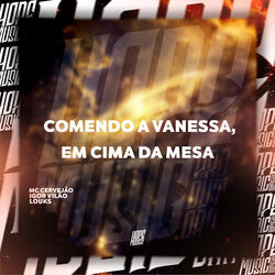 Comendo a Vanessa, em Cima da Mesa