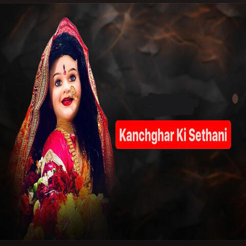 Kanchghar Ki Sethani