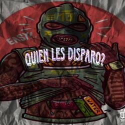 ¿Quien Les Disparo?