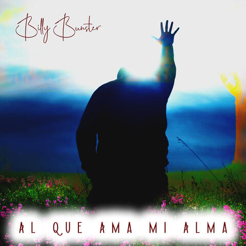Al Que Ama Mi Alma