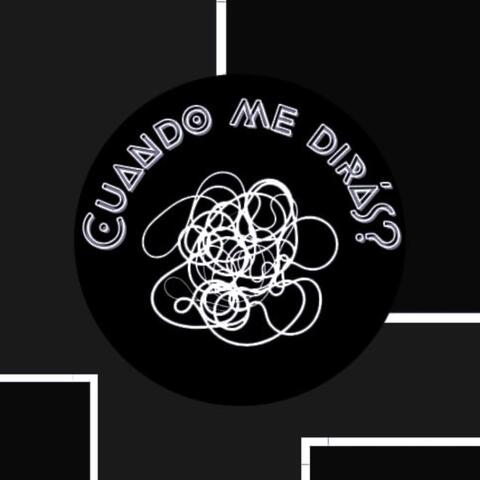 Cuando Me Dirás?