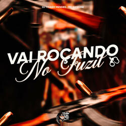 Vai Roçando no Fuzil