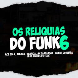 Os Reliquias do Funk 6.0
