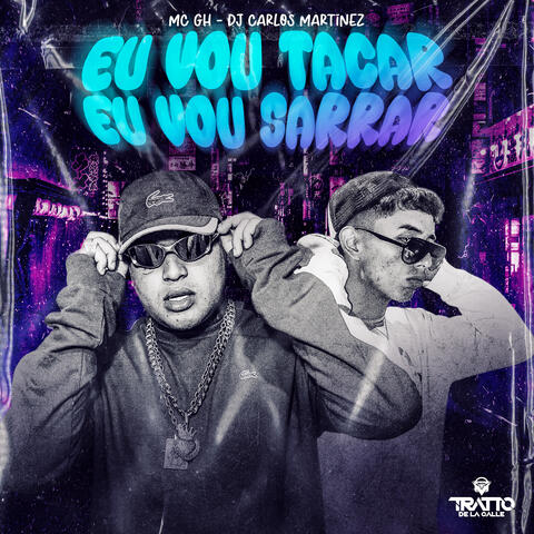 Eu Vou Tacar, Eu Vou Sarrar