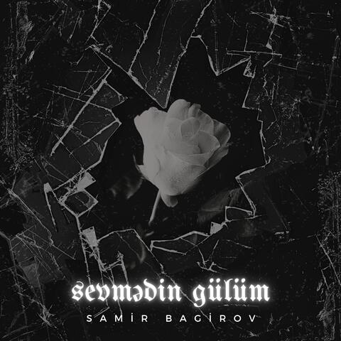 Sevmədin Gülüm