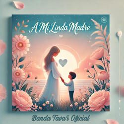 A Mi Linda Madre