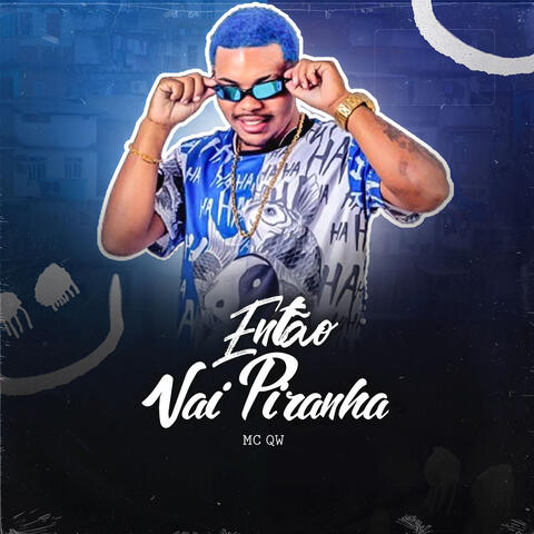 Então Vai Piranha