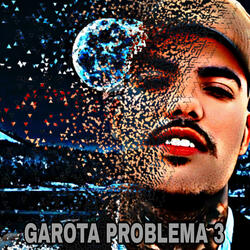 Garota Problema 3