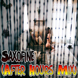Saxofine (After Hours Mix)