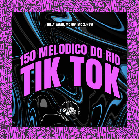 150 Melodico do Rio - Tik Tok
