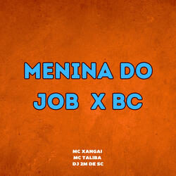 Menina do Job  X Bc