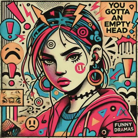 You Gotta an Empty Head