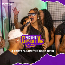 A Carta / Leave The Door Open