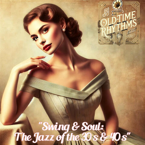 "Swing & Soul: The Jazz of the 30S & 40S"
