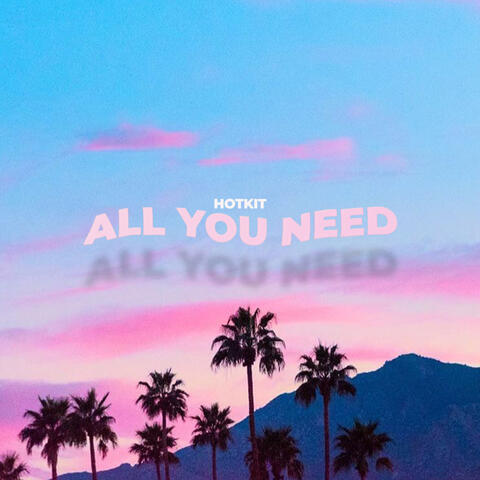 All You Need