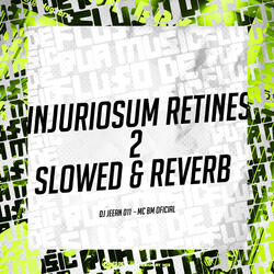 Injuriosum Retines 2 Slowed & Reverb
