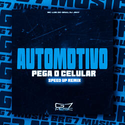 Automotivo Pega o Celular - Speed Up - Remix