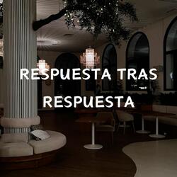 Respuesta Tras Respuesta