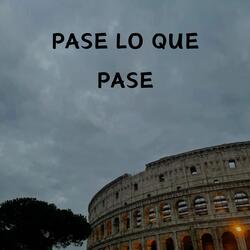Pase Lo Que Pase