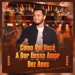 Como Vai Você / A Dor Desse Amor / Dez Anos