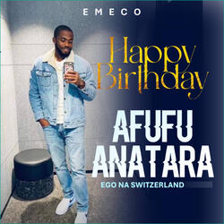 Happy Birthday Afufu Anatara Ego Na Switzerland