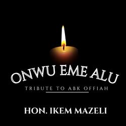 Onwu Eme Alu (Tribute to Abk Offiah)