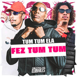 Tum Tum, Ela Fez Tum Tum