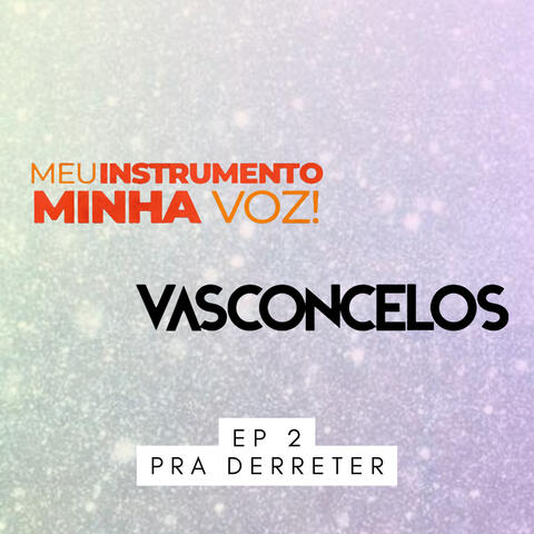 Meu Instrumento, Minha Voz, Ep. 2 - Pra Derreter