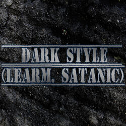 Dark Style (Learm. Satanic)